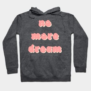 No more dream pastel typography - BTS Hoodie